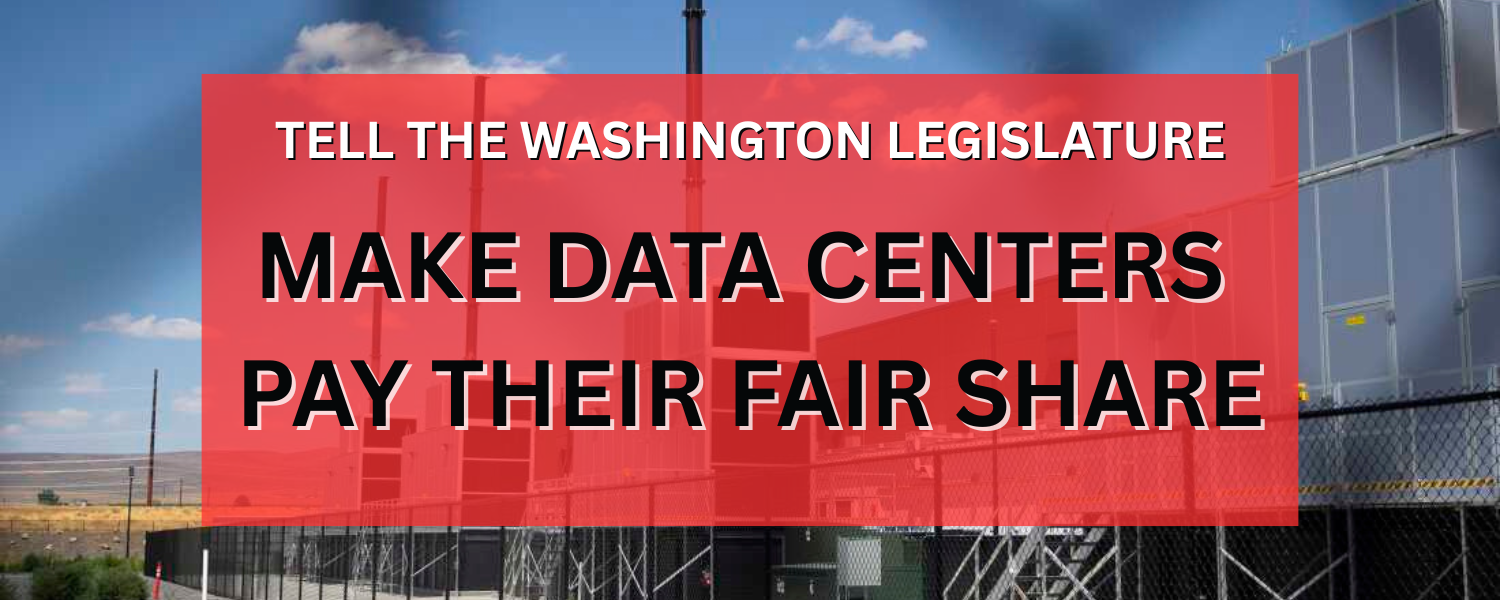 Tell the Washington legislature: Make data centers pay their fair share