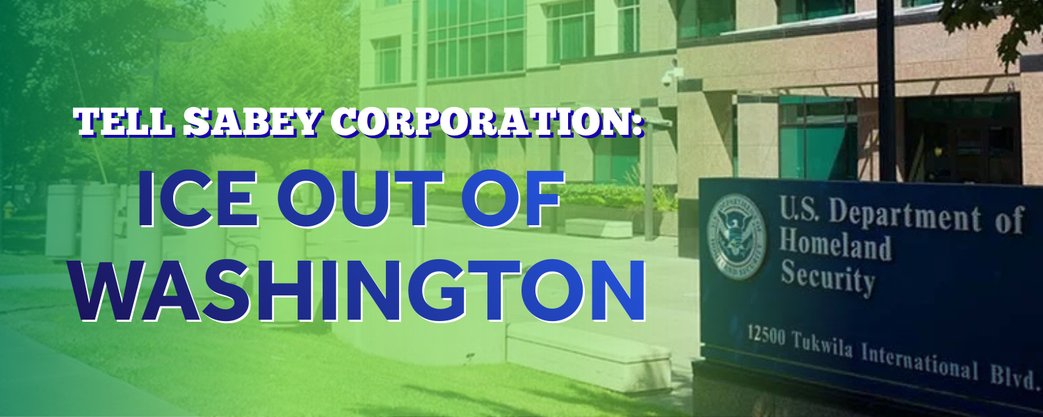 TELL SABEY CORPORATION: ICE OUT OF WASHINGTON