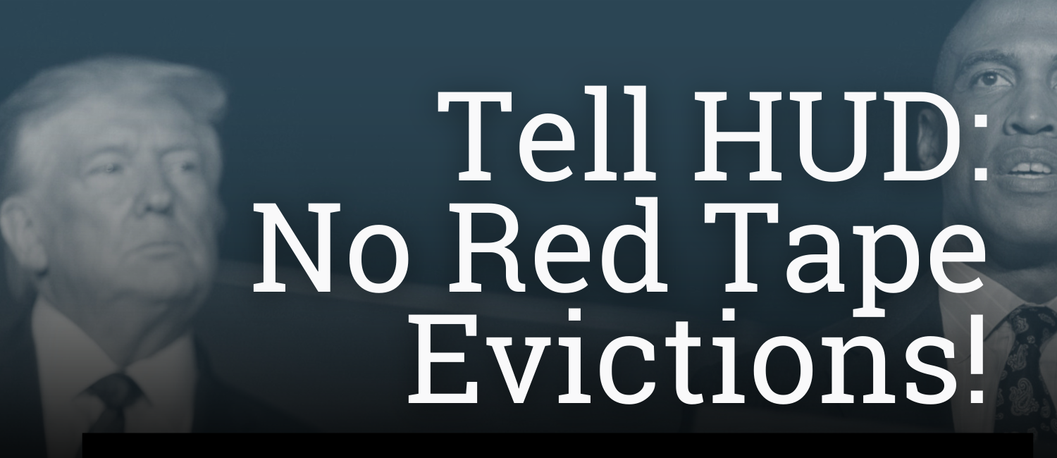Tell HUD: NO RED TAPE EVICTIONS