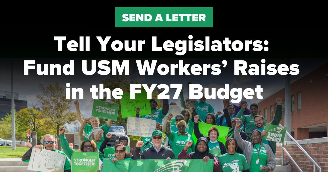 Tell Your Legislators: Fund USM Workers’ Raises in the FY27 Budget