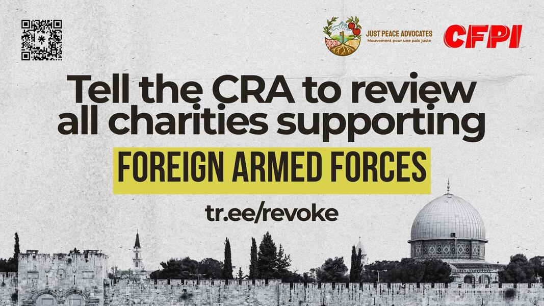 Tell the CRA to review all charities supporting a foreign armed forces