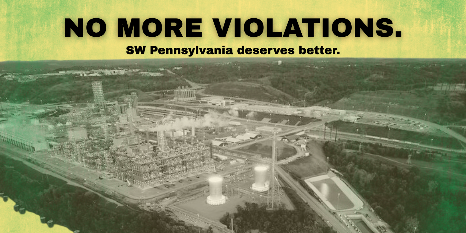 Shell's sprawling 300-acre facility stretches across the PA landscape. Text: No More Violations. SW Pennsylvania deserves better.