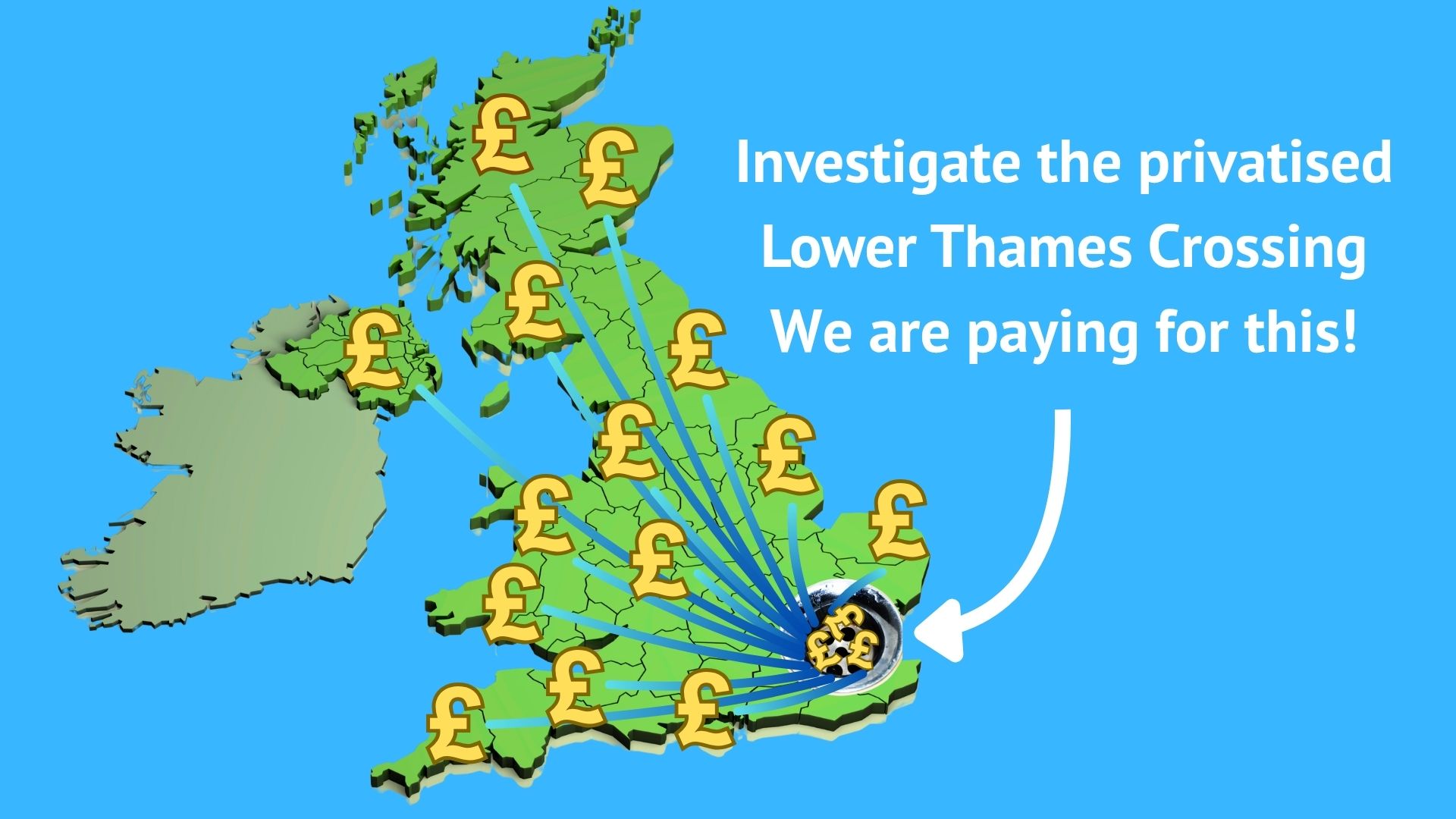 Investigate the privatised Lower Thames Crossing now!