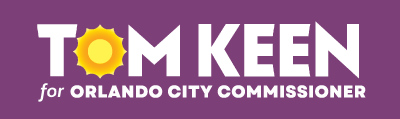 Tom Keen for Orlando City Commissioner
