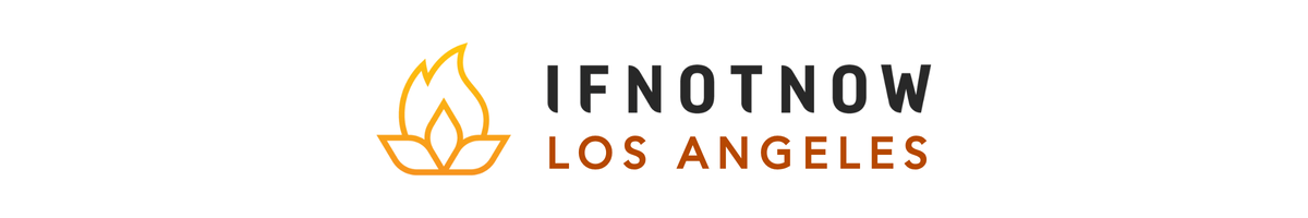 IfNotNow LA Chapter