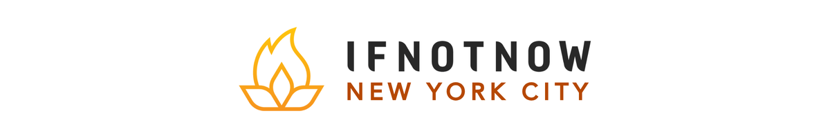 IfNotNow NYC Chapter