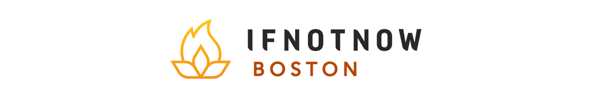 IfNotNow Boston Chapter