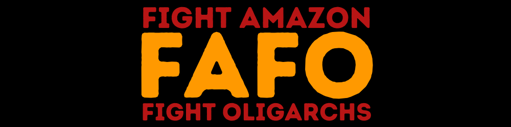 Fight Amazon, Fight Oligarchs