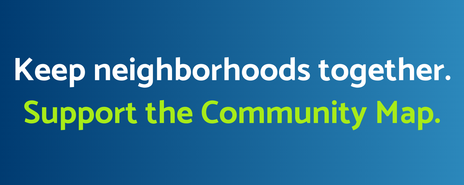 Keep Neighborhoods Together and Pass the Community Map - Action Network