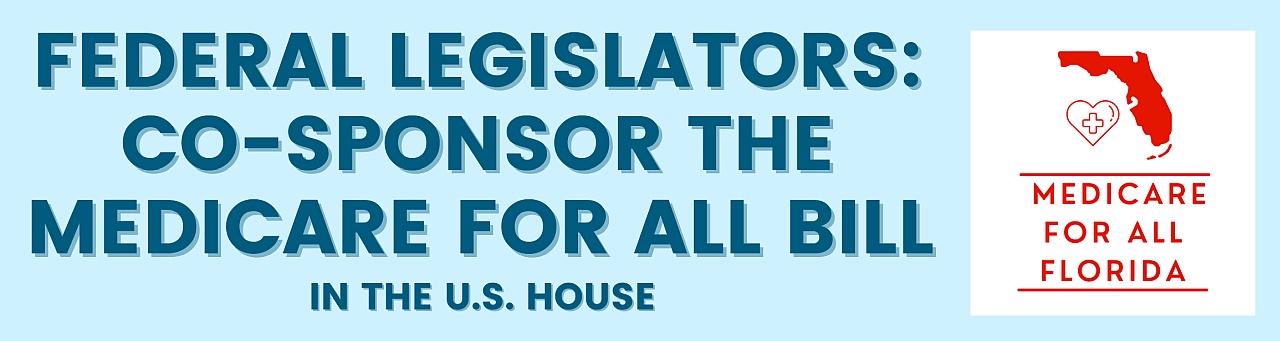 Federal legislations - co-sponsor and support Medicare for All!