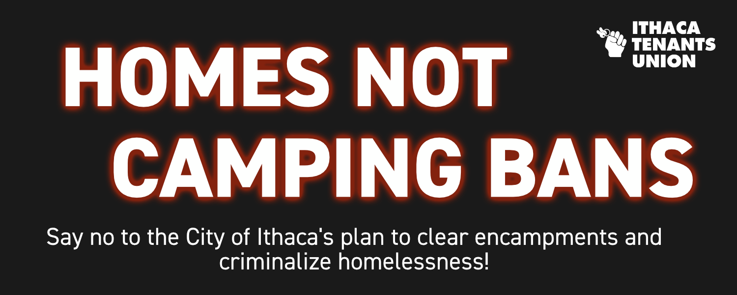 Homes Not Camping Bans - Say no to the City of Ithaca's plan to clear encampments and  criminalize homelessness! 