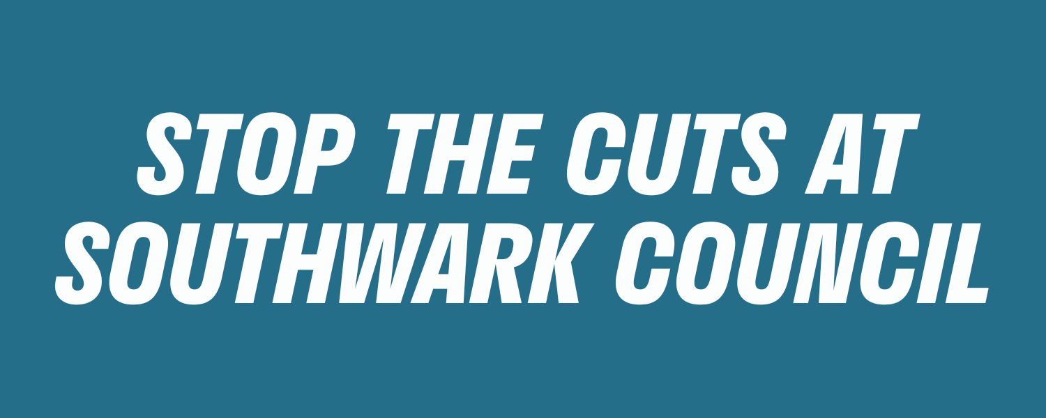 'Stop the cuts at Southwark Council'