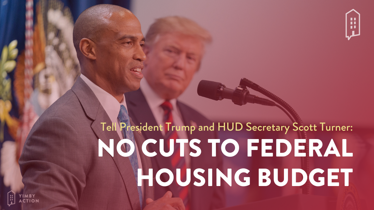 A photo of HUD Secretary Scott Turner speaking at a microphone. President Trump is behind him, listening. Text overlay reads: Tell HUD Secretary Scott Turner and President Trump: No cuts to federal housing budget.