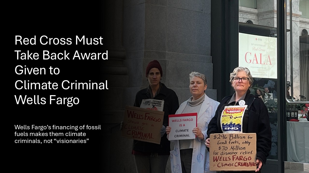 Three protesters holding signs about Wells Fargo being a climate criminal, outside the Red Cross Gala where Wells Fargo was being honored with an award.