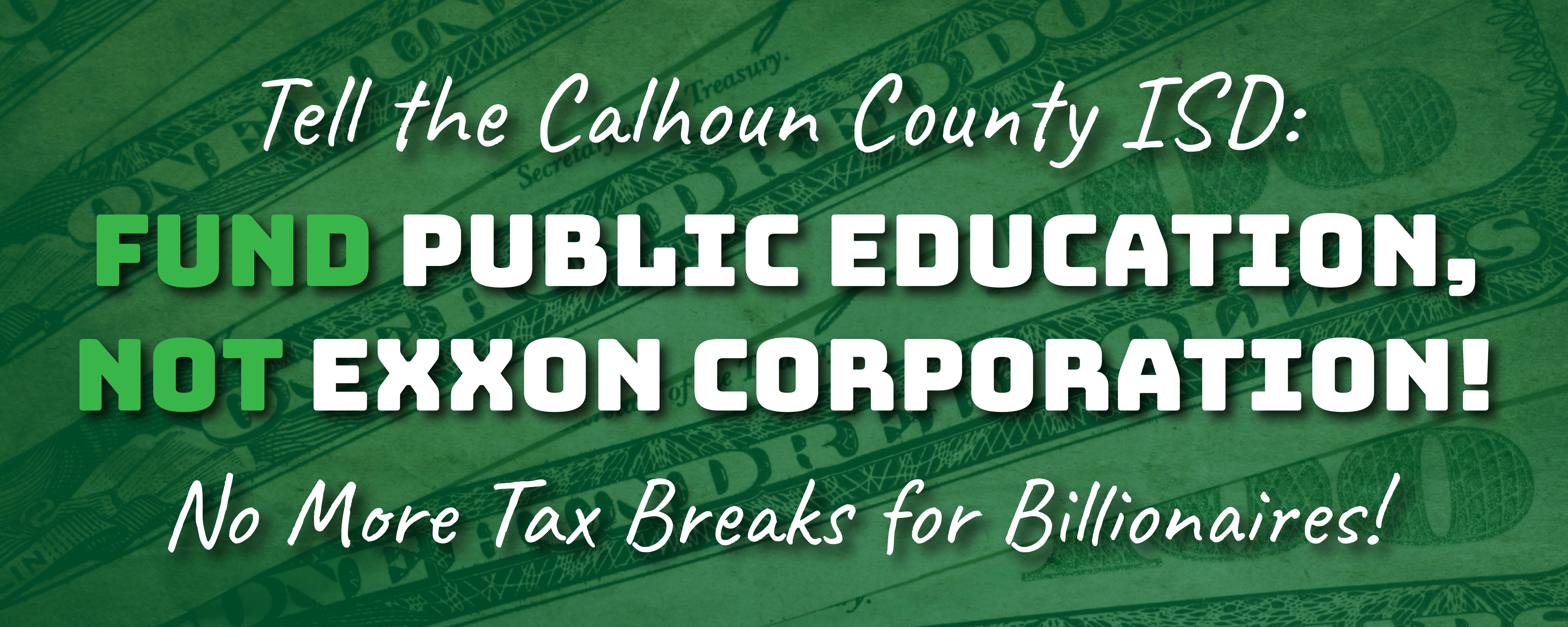 Tell Calhoun County ISD: Fund Public Education, Not Exxon Corporation!