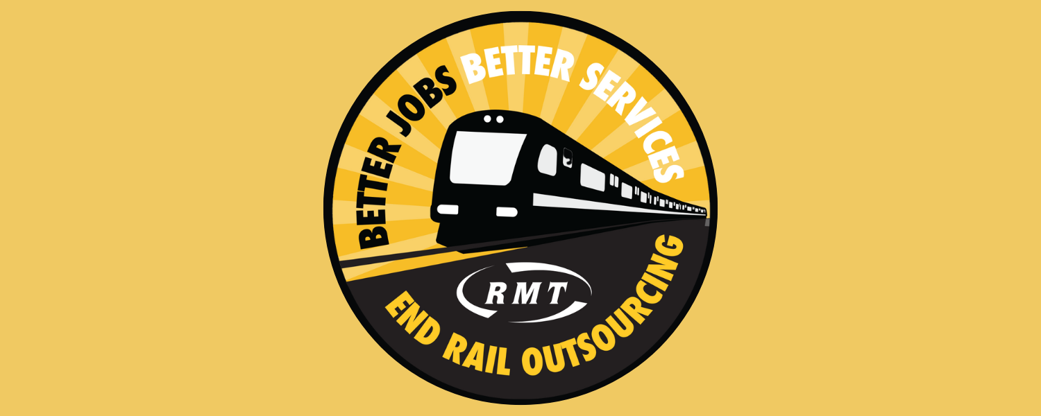 Banner image of a train with circular text around which reads; 'Better Jobs, Better services, End Rail Outsourcing'.