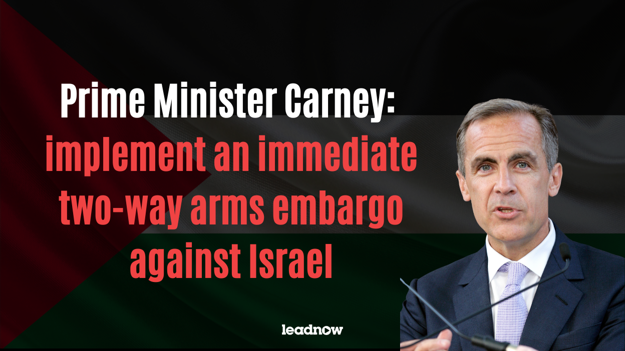 Text reads "Prime Minister Carney: implement an immediate two-way arms embargo against Israel," with a headshot of Carney.