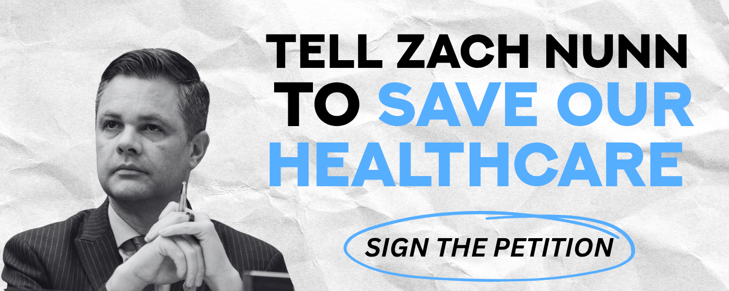 Tell Zach Nunn to Save Our Healthcare