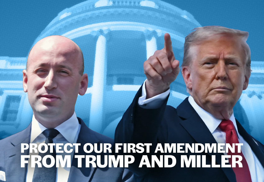 Text reads "Protect Our First Amendment From Trump and Miller" over images of Stephen Miller and Donald Trump.