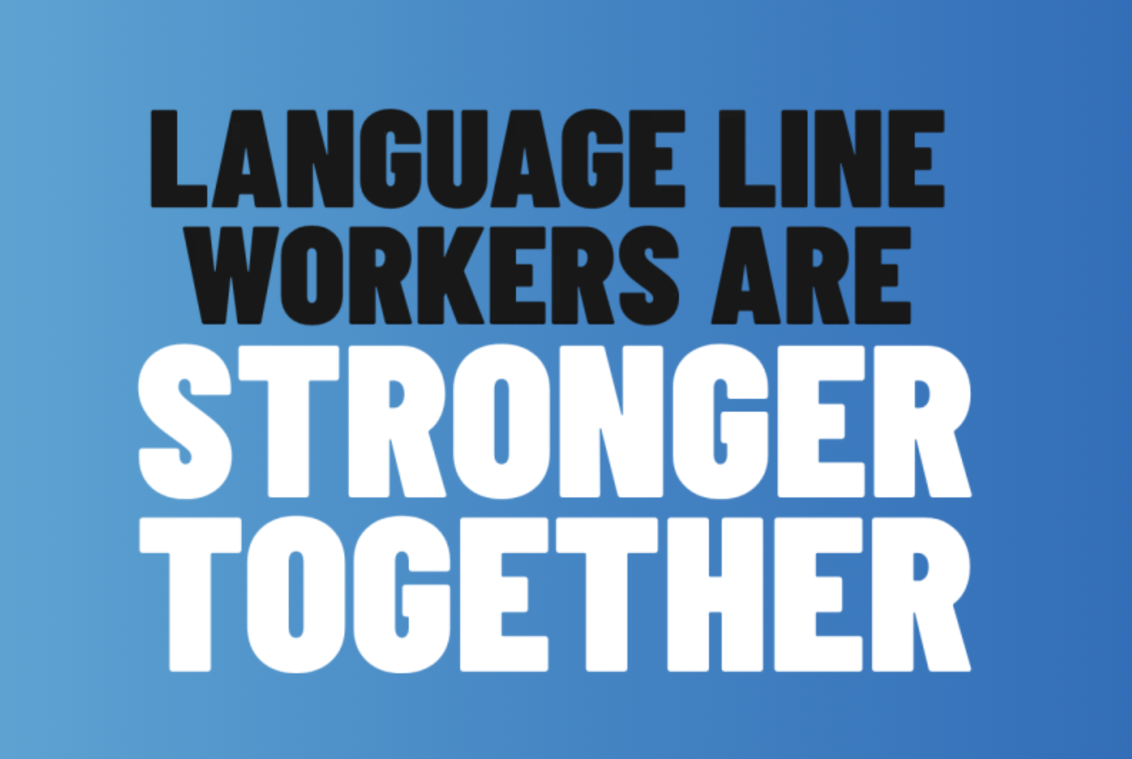 LanguageLine workers are stronger together