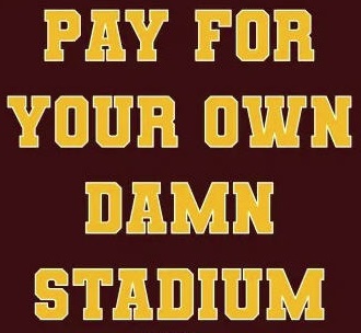 Pay For Your Own Damn Stadium!