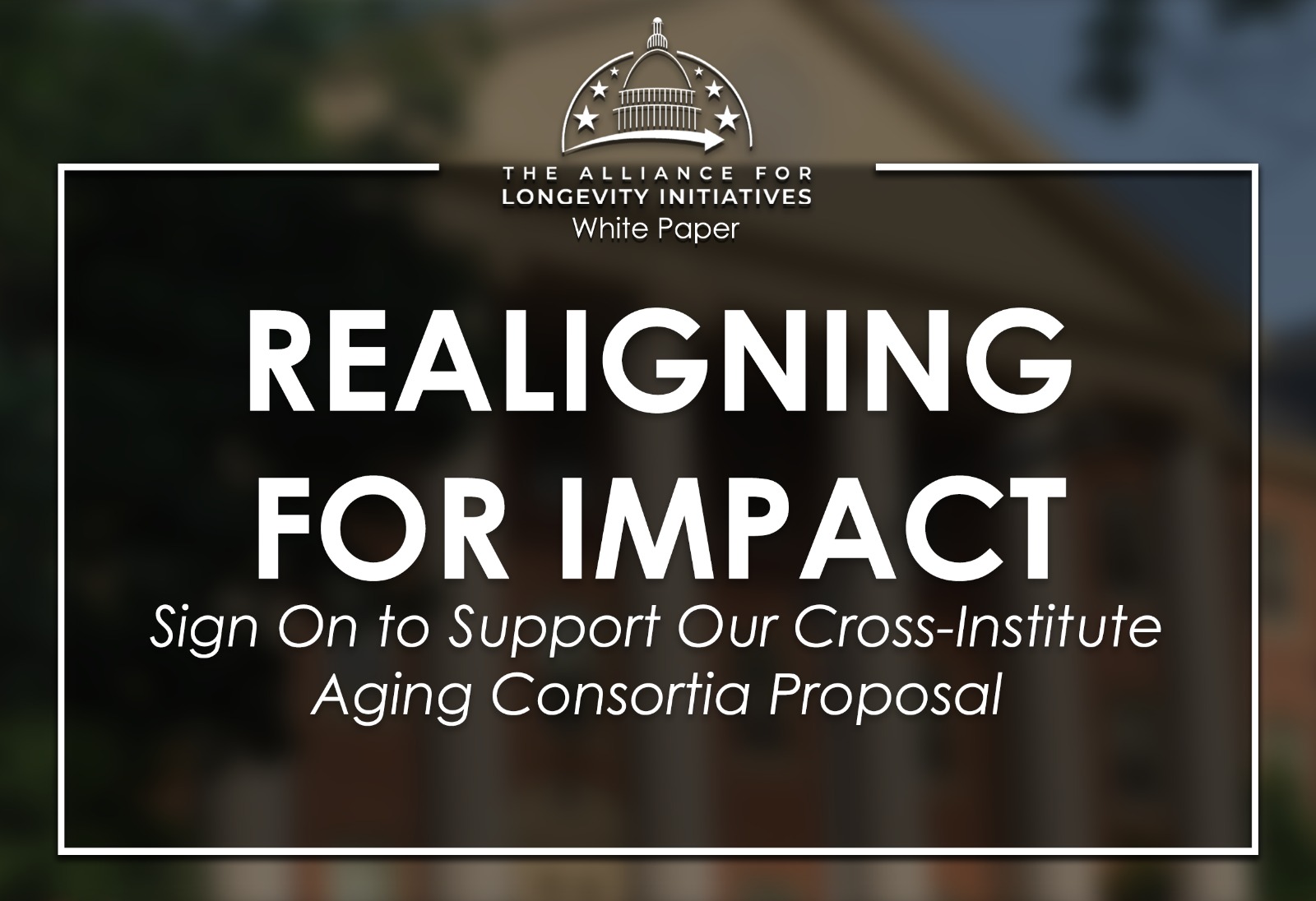 Realigning for Impact - Sign on to support our cross-institute aging consortia proposal