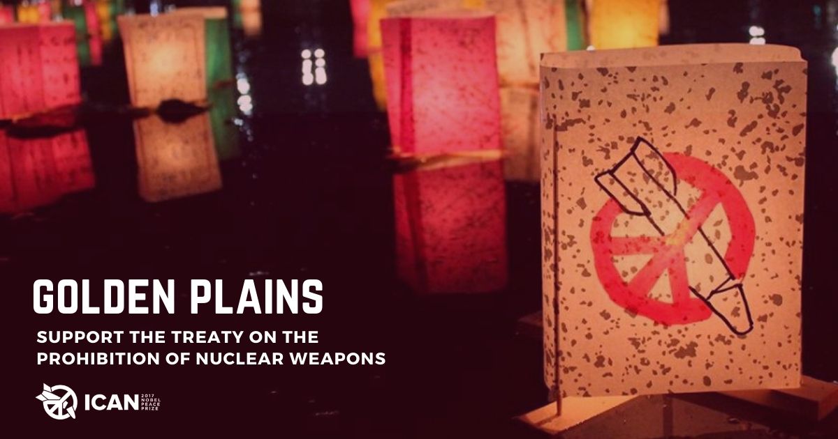 Golden Plains Support the Treaty on the Prohibition of Nuclear Weapons