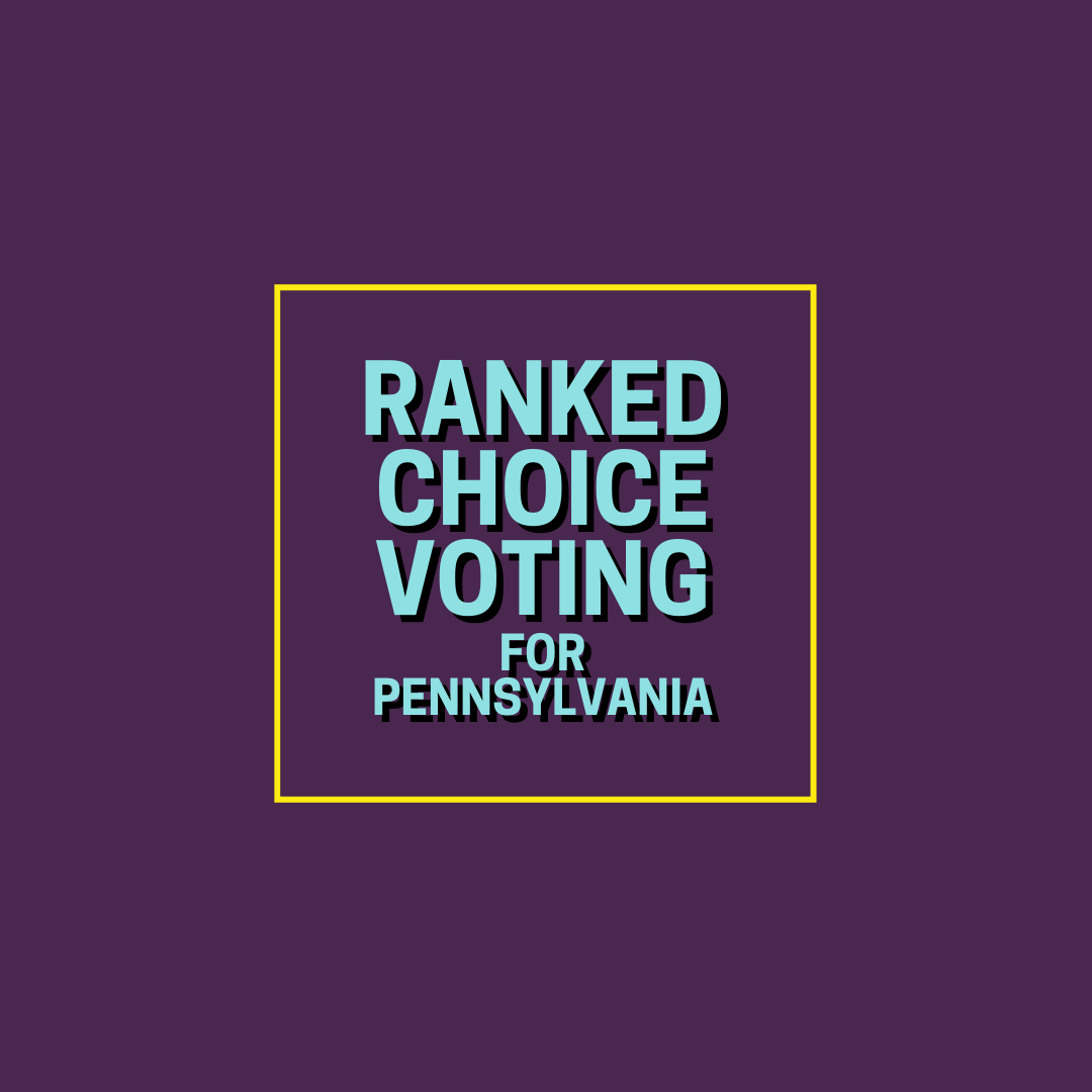 Ranked Choice Voting in Pennsylvania Action Network