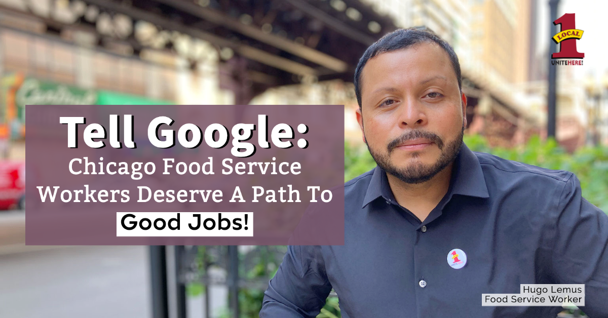Tell Google Chicago Food Service Workers Deserve A Path To Good Jobs!