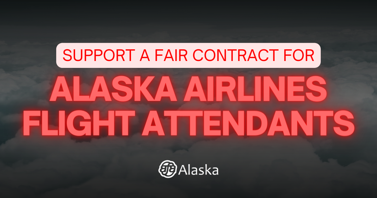 Support a Fair Contract for Alaska - Support Flight Attendants Petition FB Share Graphic 