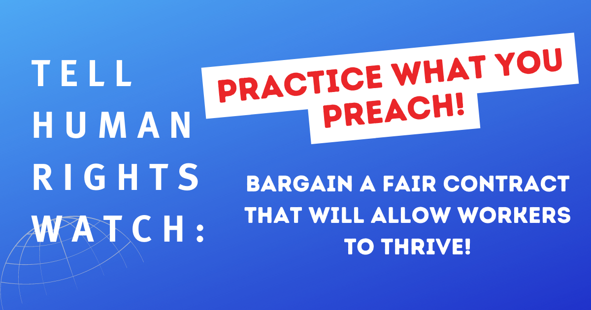 Human Rights Watch Workers Deserve a Fair Contract!