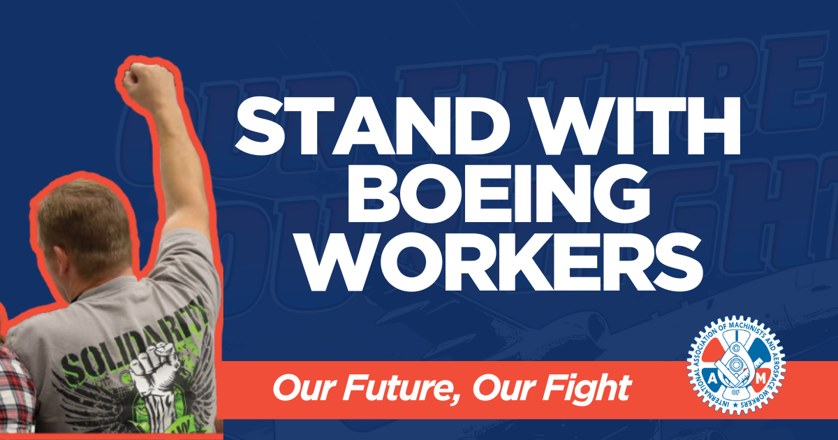 Your Support is Needed: Stand with Boeing Workers!