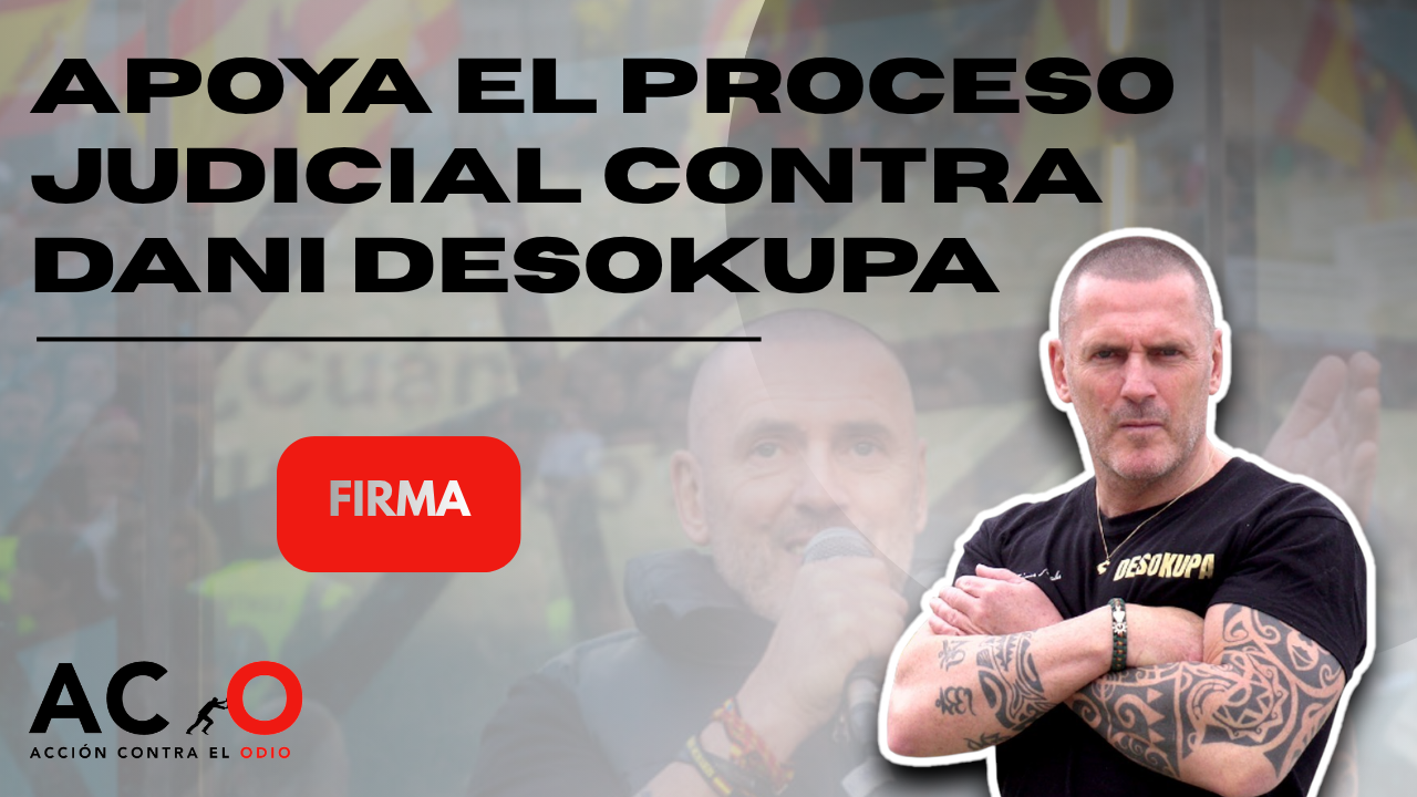 Apoya el proceso judicial contra Daniel Esteve, líder de Desokupa