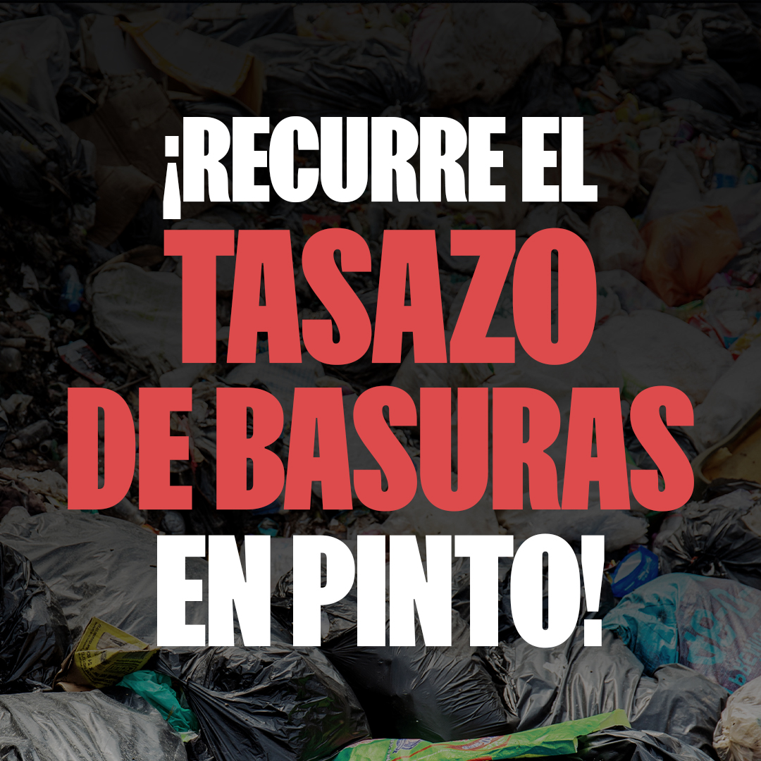 RECURRE LA TASA DE BASURAS EN PINTO - Action Network