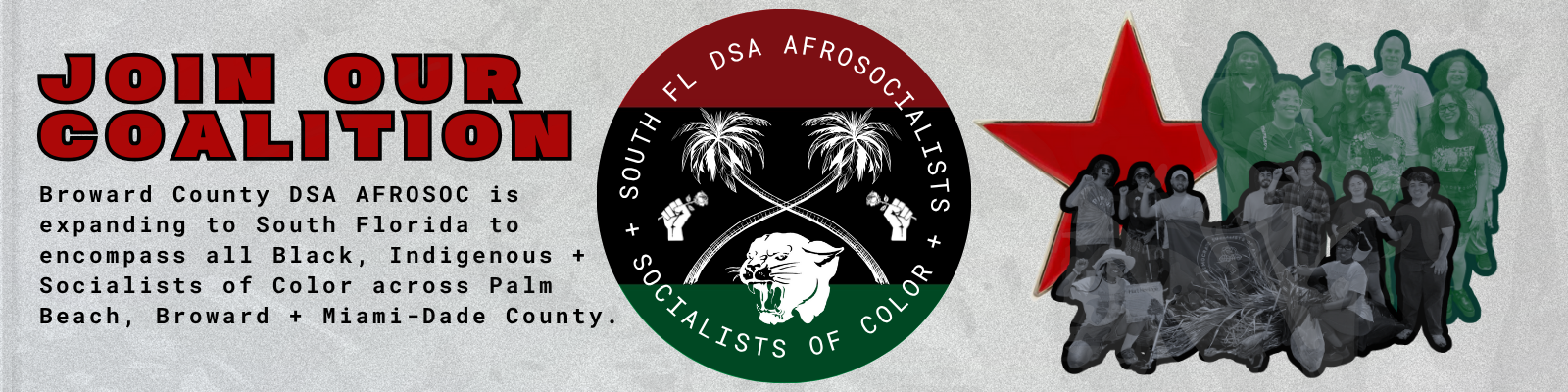 Join Our Coalition: Broward County DSA AFROSOC is expanding to South Florida to encompass all Black, Indigenous + Socialists of Color across Palm Beach, Broward + Miami-Dade County.