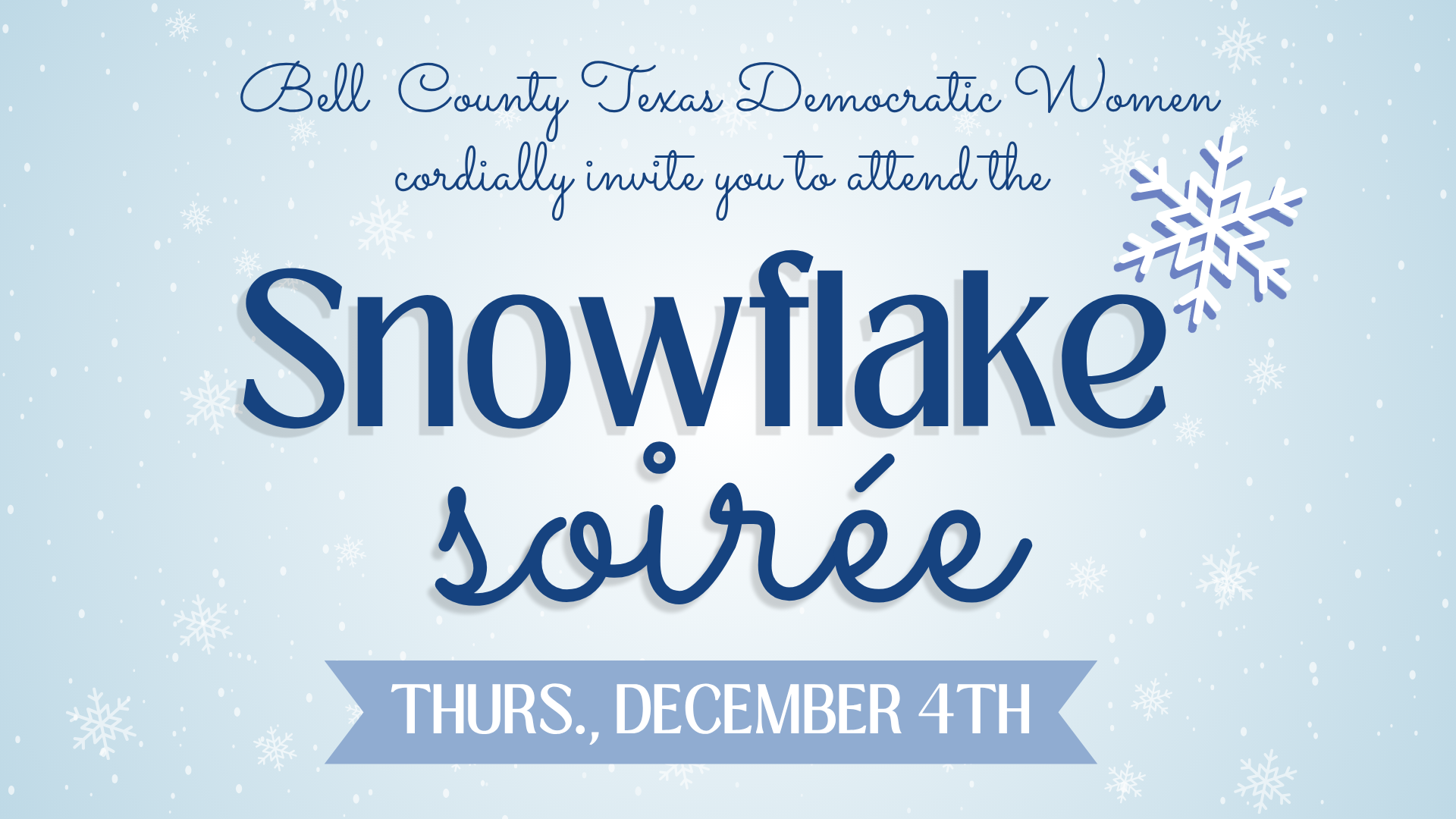 BCTDW cordially invite you to attend the Snowflake* Soirée on Thurs., Dec. 4th
