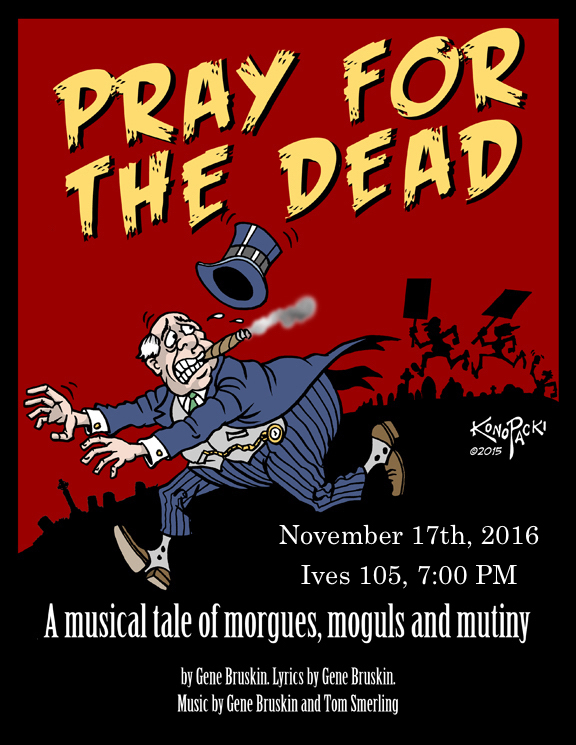 Thursday, 7 pm @ Cornell: Pray for the Dead: A Musical Tale of Morgues, Moguls and Mutiny