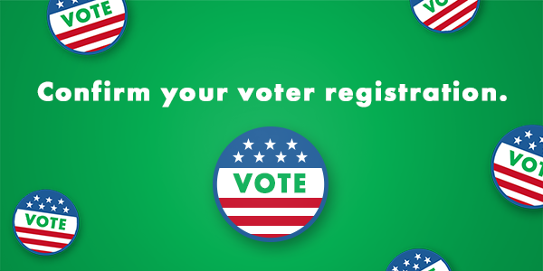 Confirm your voter registration.