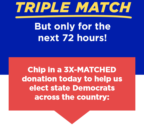 That's why we're activating our TRIPLE MATCH. But only until midnight tonight