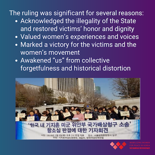 The ruling was significant for several reasons: Acknowledged the illegality of the State and restored victims’ honor and dignity; Valued women’s experiences and voices; Victory for the victims and the women’s movement; Awakened “us” from collective forgetfulness and historical distortion