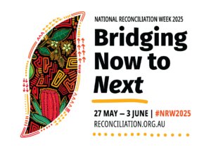National Reconciliation Week 2025 National Reconciliation Week 2025