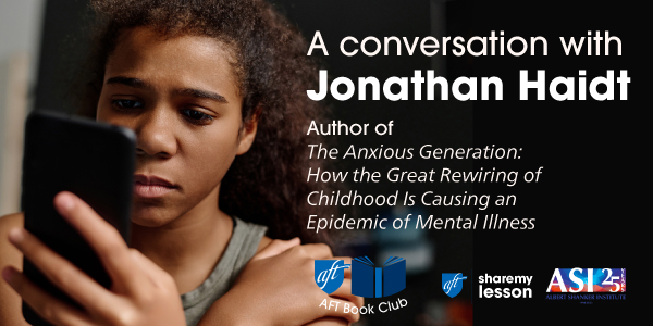 A sad girl looking at her phone with the words "A conversation with Jonathan Haidt author of The Anxious Generation"
