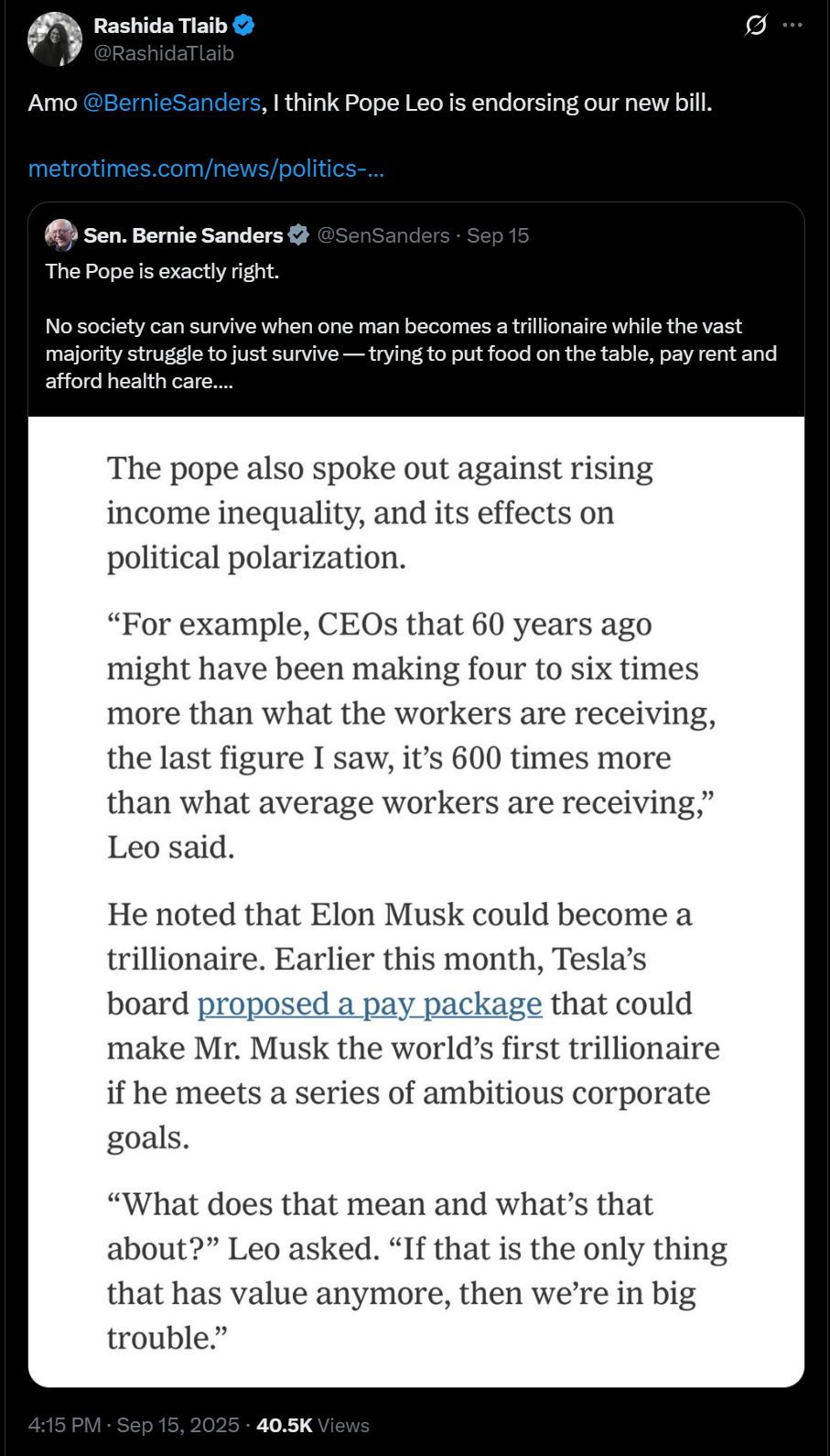 Tweet from: Rashida Tlaib: Amo @BernieSanders, I think Pope Leo is endorsing our new bill. -- Sen. Bernie Sanders: The Pope is exactly right. No society can survive when one man becomes a trillionaire while the vast majority struggle to just survive — trying to put food on the table, pay rent and afford health care.