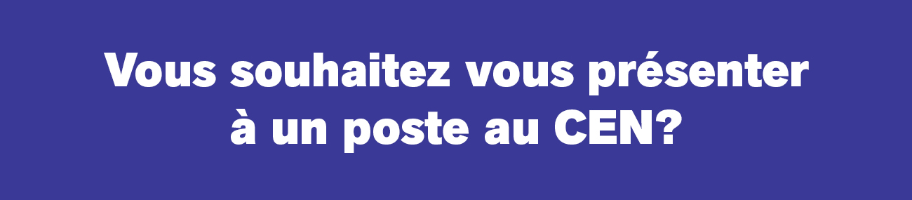 Vous souhaitez vous présenter au Conseil exécutif national? Découvrez comment soumettre votre candidature.