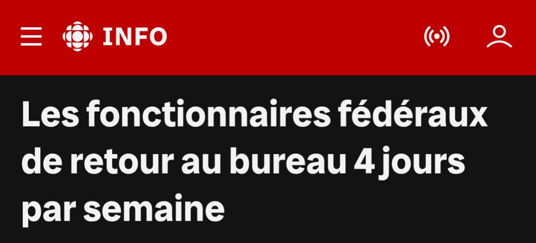 Capture d’écran d’un article d’ICI Radio-Canada Info portant sur le retour des fonctionnaires fédéraux au bureau quatre jours par semaine. Capture d’écran d’un article d’ICI Radio-Canada Info portant sur le retour des fonctionnaires fédéraux au bureau quatre jours par semaine.