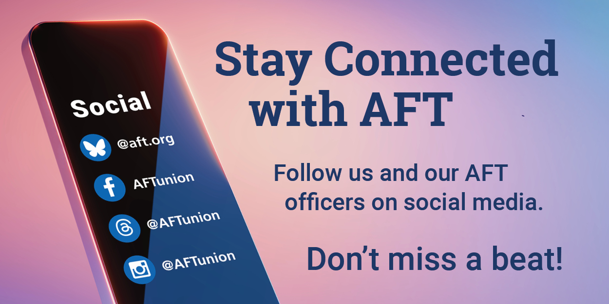 Stay Connected with AFT Stay Connected with AFT