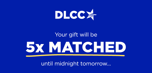 Your gift will be 5x MATCHED until midnight tomorrow!