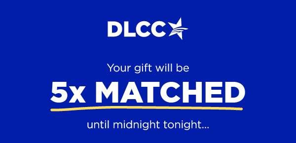 Your gift will be 5x MATCHED until midnight tonight!
