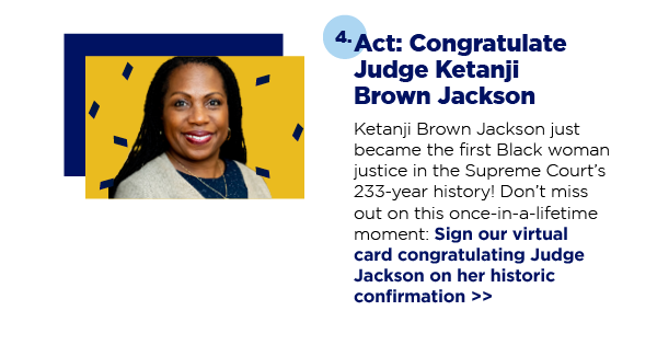 4. Act: Congratulate Judge Ketanji Brown Jackson