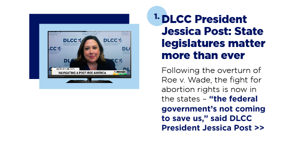 1. DLCC President Jessica Post: State legislatures matter more than ever
